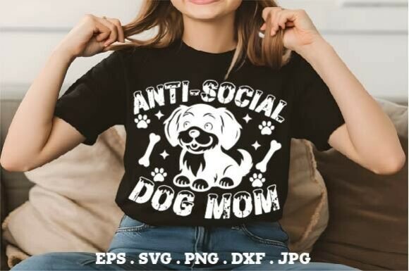 Anti Social Dog Mom Svg: Graphics for Crafts & Brands