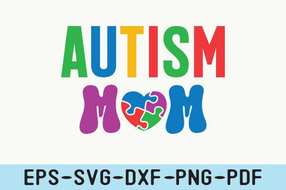 Autism Mom SVG: A Review for Crafts and Graphics