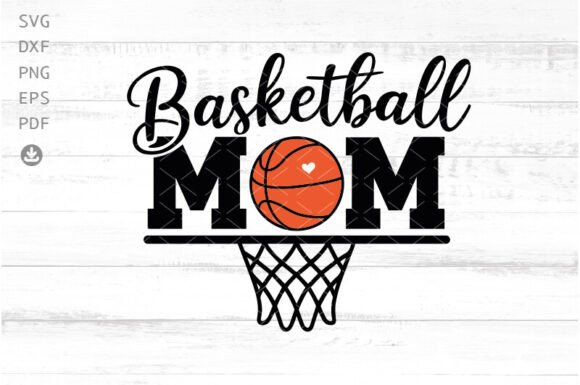 Basketball SVG & Mom Graphics for Crafts