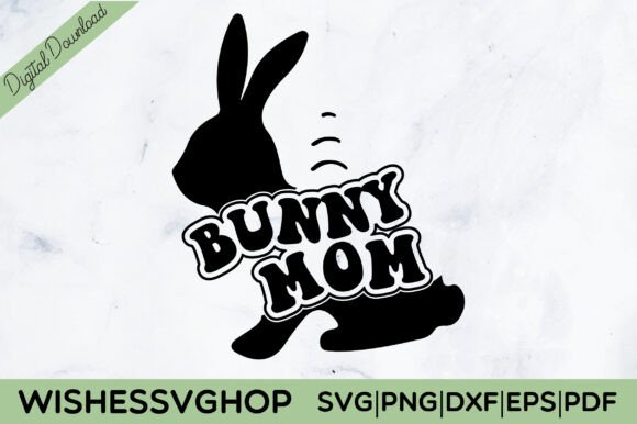 Bunny Mom SVG PNG: Graphics for Crafts & Blogs