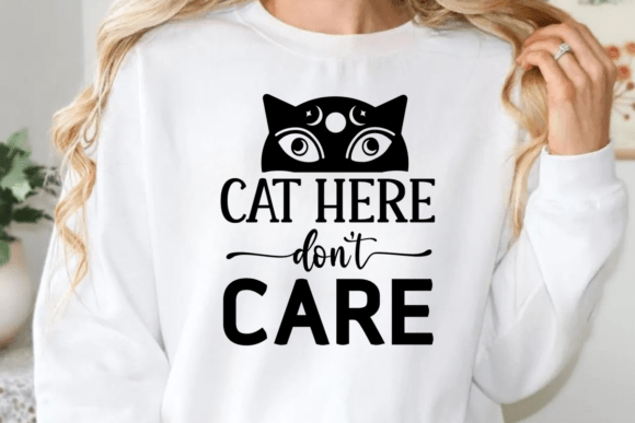 Cat Here Don't Care SVG: Graphics for Crafts