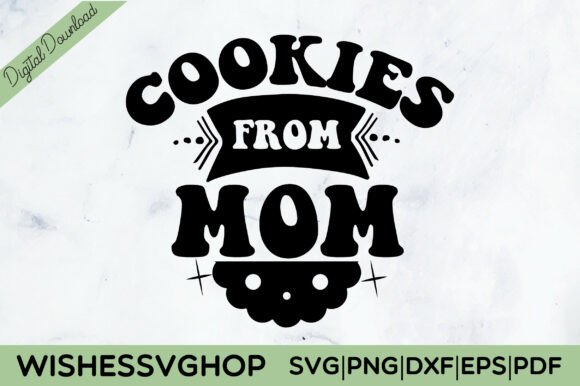 Cookies from Mom: SVG & PNG for Crafts and Graphics