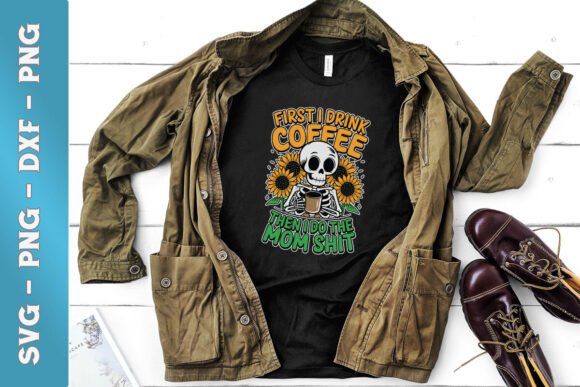 First I Drink Coffee then I Do Mom SVG for Crafts & Graphics