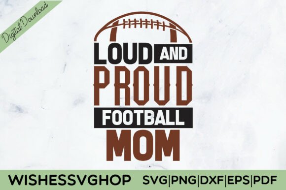 Loud and Proud Football Mom SVG: A Designer's Review