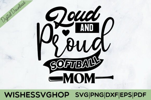 Loud and Proud Softball Mom SVG PNG for Crafts & Graphics
