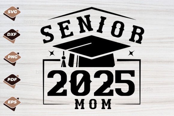 Senior 2025 Mom SVG: Graphics for Crafts & Branding