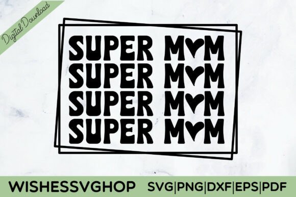Super Mom SVG PNG: Crafts Graphics for Blogs